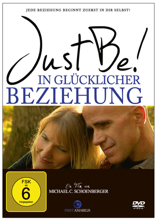 Just Be! In glücklicher Beziehung. Der Film.