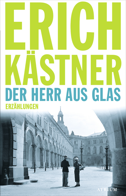 Der Herr aus Glas - Erich K&auml;stner