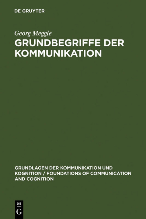 Grundbegriffe der Kommunikation - Georg Meggle