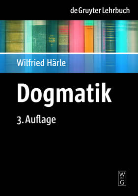 Dogmatik - Wilfried H&auml;rle