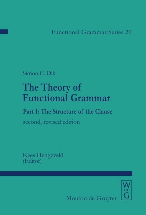 Simon C. Dik: The Theory of Functional Grammar / The Structure of the Clause - 