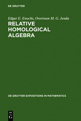 Relative Homological Algebra - Edgar E. Enochs, Overtoun M. G. Jenda