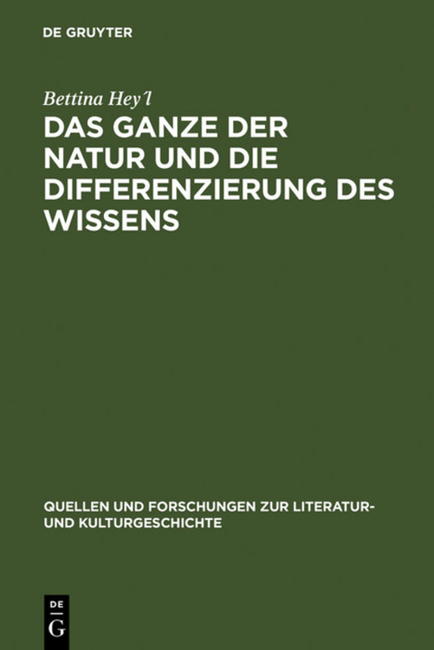 Das Ganze der Natur und die Differenzierung des Wissens - Bettina Hey&acute;l