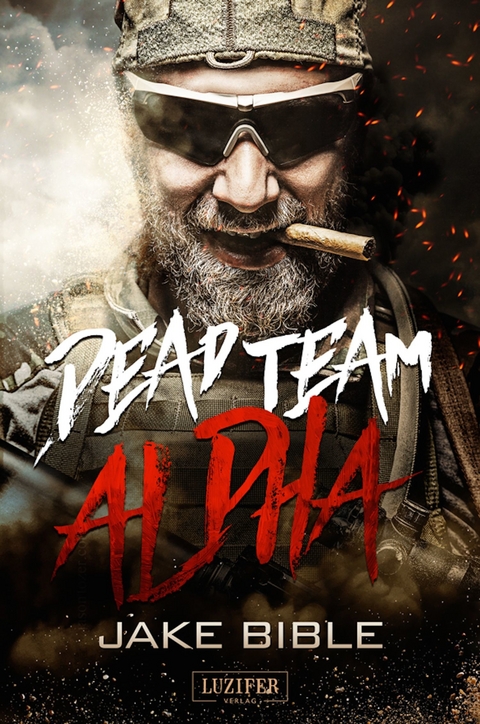 DEAD TEAM ALPHA - Jake Bible