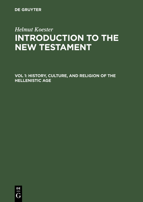 Helmut Koester: Introduction to the New Testament / History, Culture, and Religion of the Hellenistic Age - Helmut Koester
