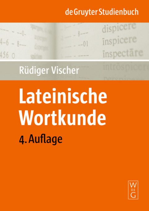 Lateinische Wortkunde - R&uuml;diger Vischer
