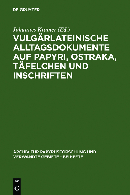 Vulg&auml;rlateinische Alltagsdokumente auf Papyri, Ostraka, T&auml;felchen und Inschriften - 