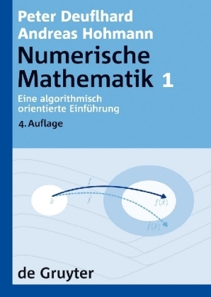 Numerische Mathematik / Eine algorithmisch orientierte Einführung - Peter Deuflhard, Andreas Hohmann