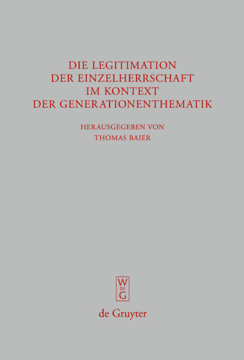Die Legitimation der Einzelherrschaft im Kontext der Generationenthematik - 