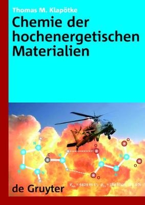 Chemie der hochenergetischen Materialien - Thomas M. Klap&ouml;tke
