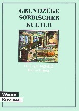 Grundz&uuml;ge sorbischer Kultur - Walter Koschmal