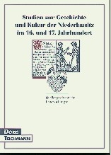 Studien zur Geschichte und Kultur der Niederlausitz im 16. und 17. Jahrhundert - Doris Teichmann