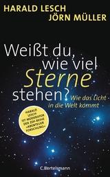 Wei&szlig;t du, wie viel Sterne stehen? - Harald Lesch, J&ouml;rn M&uuml;ller