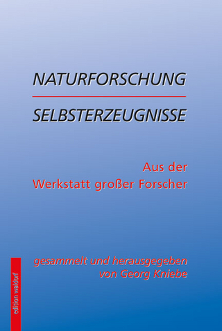 Naturforschung erlebt, durchlitten, mitgeteilt