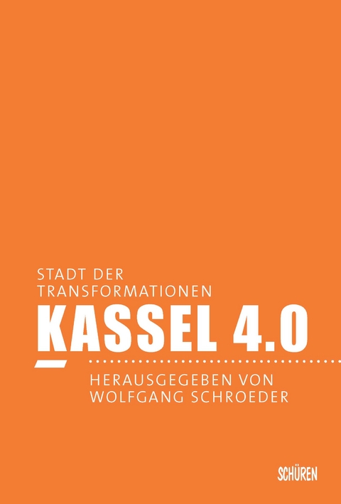 Kassel 4.0 - Stadt der Transformationen - 