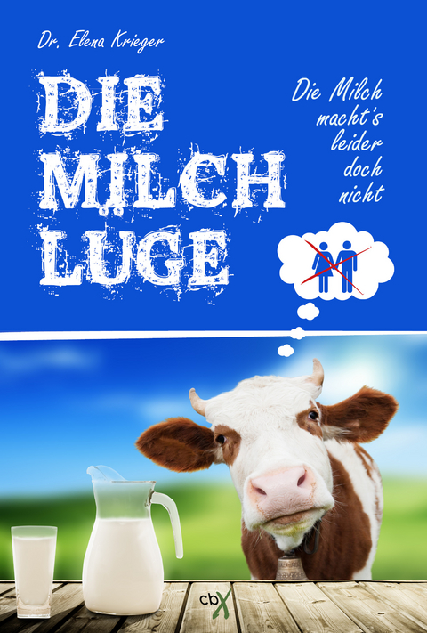 Die Milchl&uuml;ge - Dr. Elena Krieger