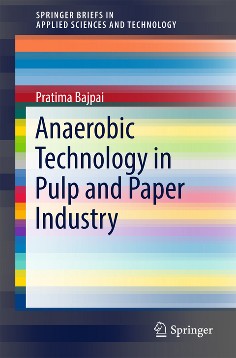 Anaerobic Technology in Pulp and Paper Industry -  Pratima Bajpai