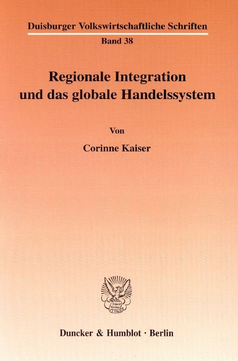 Regionale Integration und das globale Handelssystem. - Corinne Kaiser