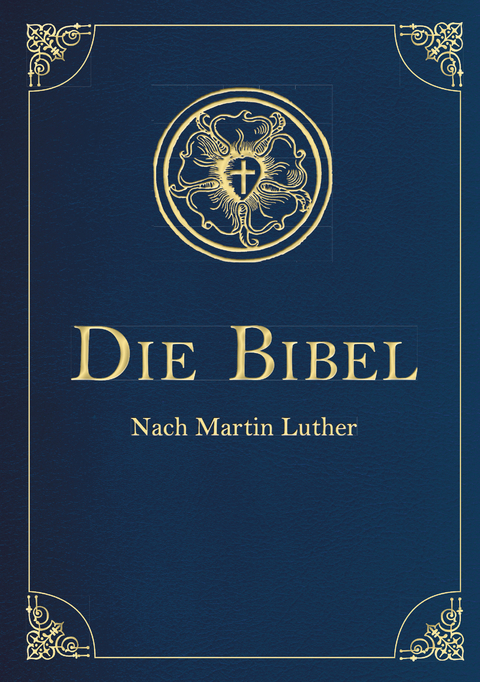 Die Bibel - Altes und Neues Testament nach Martin Luther. In Cabra-Leder gebunden mit Goldpr&auml;gung - Martin Luther