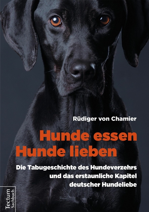 Hunde essen, Hunde lieben - R&uuml;diger von Chamier