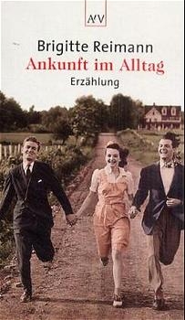 Ankunft im Alltag - Brigitte Reimann