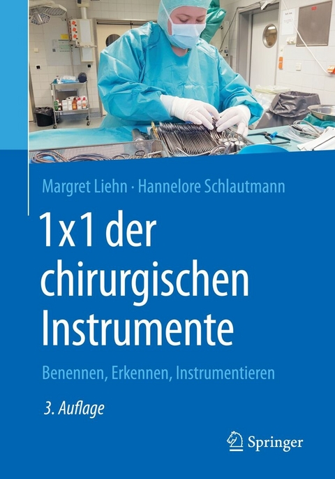 1x1 der chirurgischen Instrumente - Margret Liehn, Hannelore Schlautmann