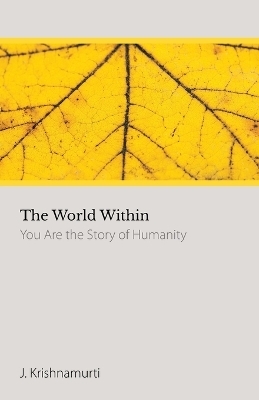 The World within - J. Krishnamurti