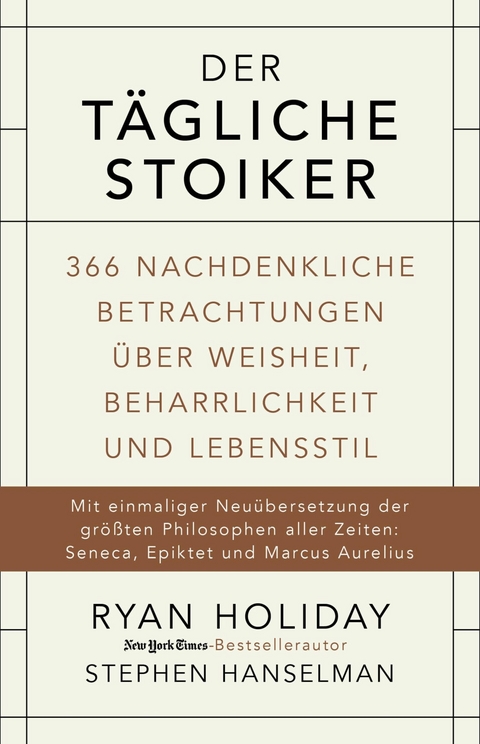 Der t&auml;gliche Stoiker - Ryan Holiday, Stephen Hanselman