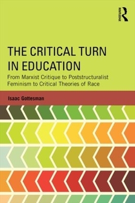 The Critical Turn in Education - Isaac Gottesman