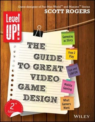Level Up! the Guide to Great Video Game Design