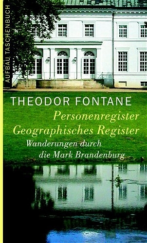 Wanderungen durch die Mark Brandenburg / Personenregister. Geographisches Register