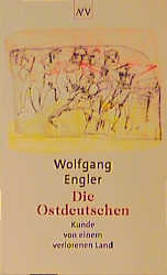 Die Ostdeutschen - Wolfgang Engler