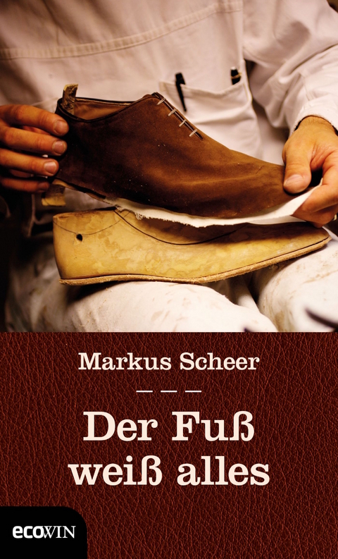 Der Fu&szlig; wei&szlig; alles - Markus Scheer