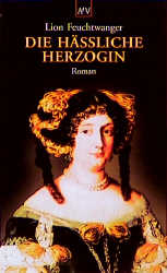 Die h&auml;ssliche Herzogin - Lion Feuchtwanger