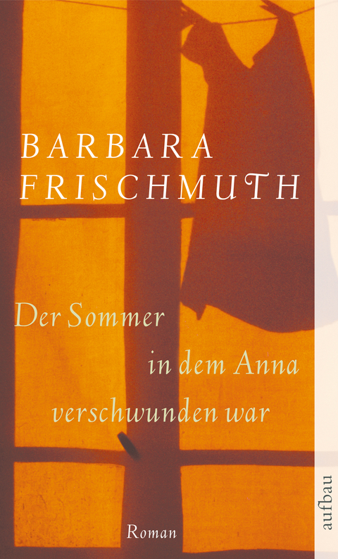 Der Sommer, in dem Anna verschwunden war - Barbara Frischmuth