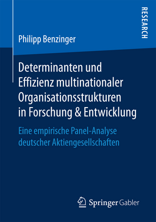 Determinanten und Effizienz multinationaler Organisationsstrukturen in Forschung & Entwicklung