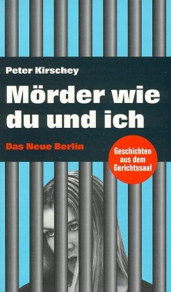 M&ouml;rder wie du und ich - Peter Kirschey