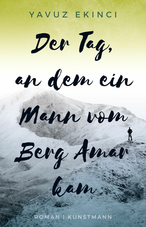 Der Tag, an dem ein Mann vom Berg Amar kam -  Yavuz Ekinci
