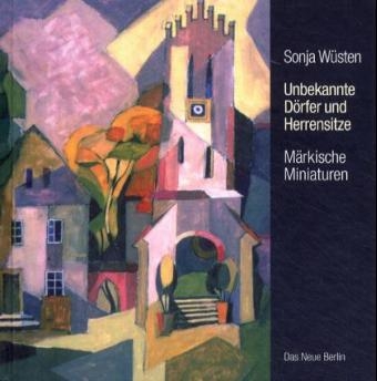 Unbekannte D&ouml;rfer und Herrensitze - Sonja W&uuml;sten