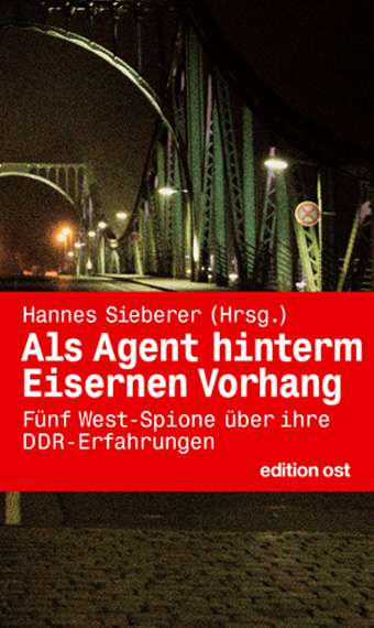 Als Agent hinterm Eisernen Vorhang - Hannes Sieberer
