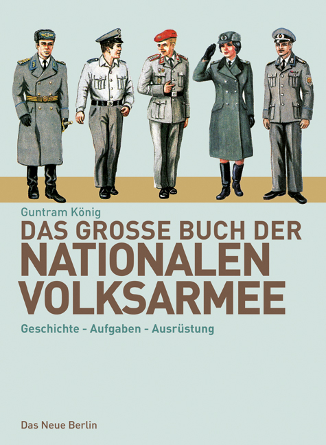 Das gro&szlig;e Buch der Nationalen Volksarmee - Guntram K&ouml;nig