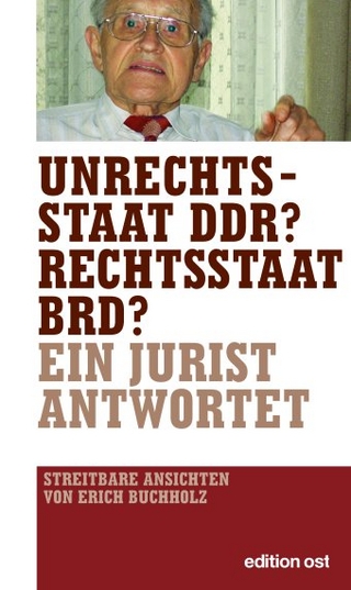 Unrechtsstaat DDR? Rechtsstaat BRD?