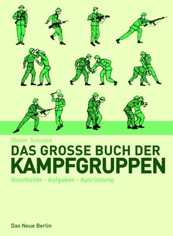 Das gro&szlig;e Buch der Kampfgruppen - Dieter Schulze