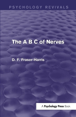 The A B C of Nerves - D.F. Fraser-Harris