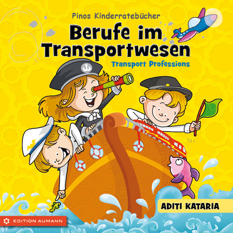 Pinos Kinderrateb&uuml;cher: Berufe im Transportwesen - Transport Professions - Aditi Kataria