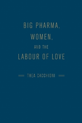 Big Pharma, Women, and the Labour of Love
