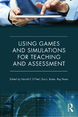 Using Games and Simulations for Teaching and Assessment - 