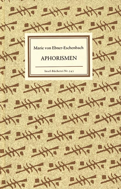 Aphorismen - Marie von Ebner-Eschenbach