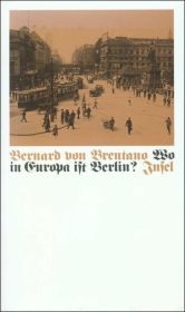 Wo in Europa ist Berlin? - Bernard von Brentano