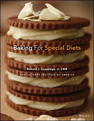 Baking for Special Diets - Richard J. Coppedge,  The Culinary Institute of America (CIA)